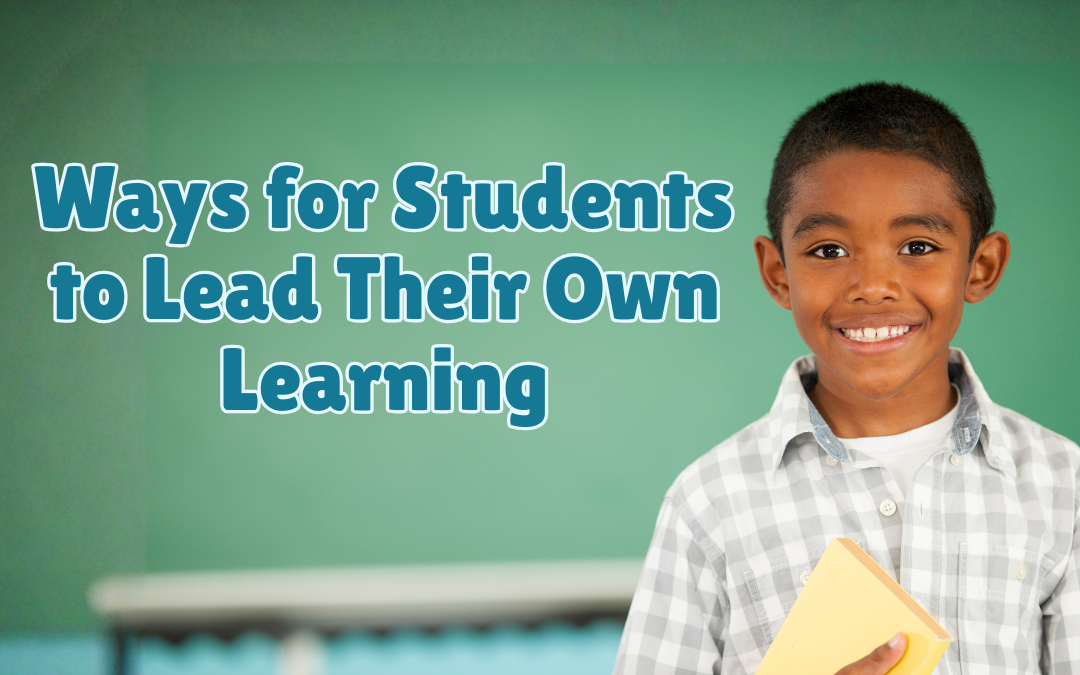 Ways To Let Students Lead Their Own Learning Blog Post Walkabouts Platform