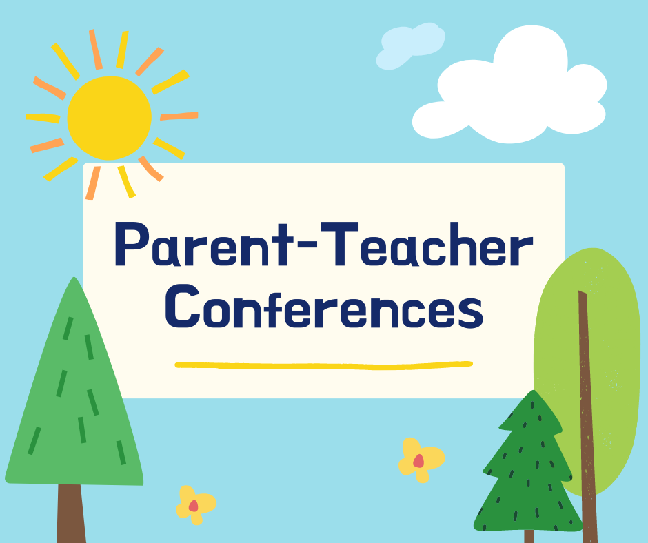 Parent Teacher Conferences