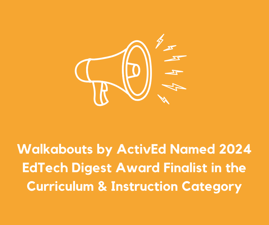 Press Release Walkabouts By Actived Named 2024 Edtech Digest Award Finalist In The Curriculum & Instruction Category