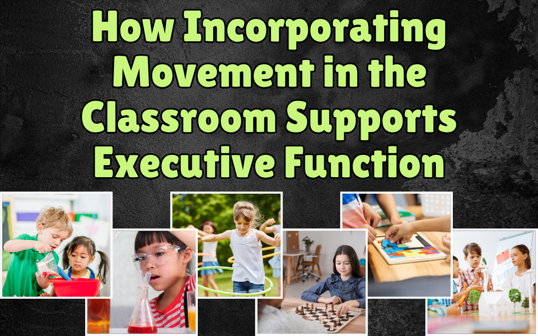How Incorporating Movement In The Classroom Supports Executive Function Blog Post Walkabouts Platform